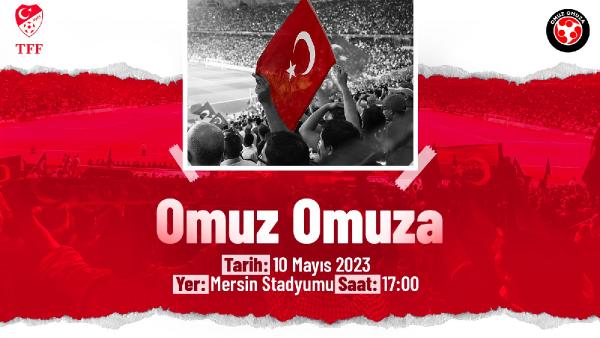 TFF gösteri maçını izleyen her futbolsever adına "Omuz Omuza" kampanyasına 50 TL bağış yapacak