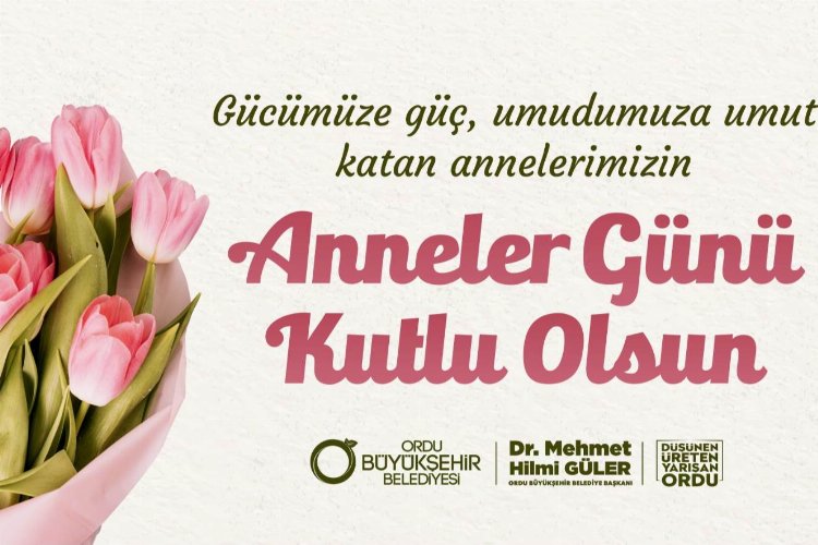 Başkan Güler'den Anneler Günü mesajı