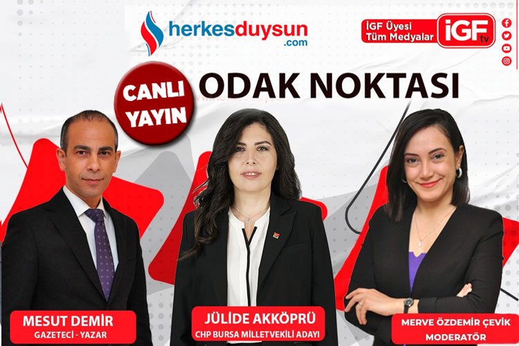 CHP Bursa Milletvekili adayı Jülide Akköprü 'Odak Noktası'nda (CANLI)