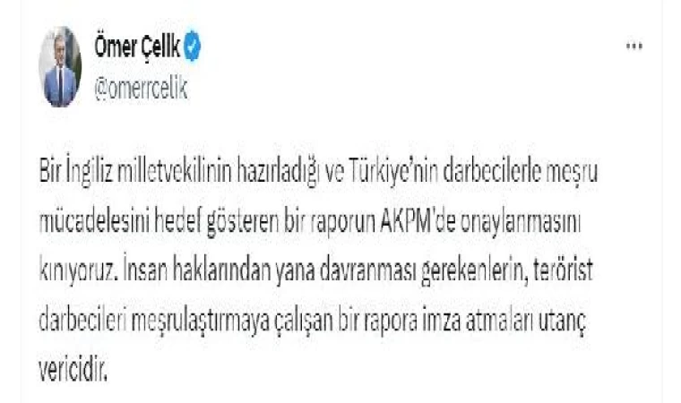 AK Parti’li Çelik’ten AKPM’de onaylanan rapora tepki: Terörist darbecileri meşrulaştırmaya çalışan bir rapora imza atmaları utanç vericidir