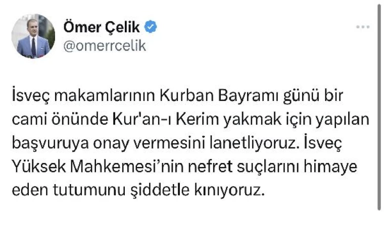 AK Parti’li Çelik’ten, İsveç’te Kuran-ı Kerim yakma eylemine izin verilmesine tepki