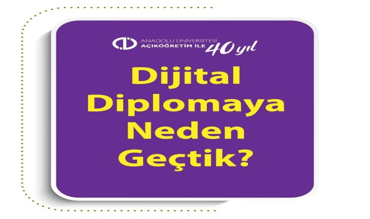 Anadolu Üniversitesi Açıköğretim Fakültesi öğrencilerine dijital diploma verecek