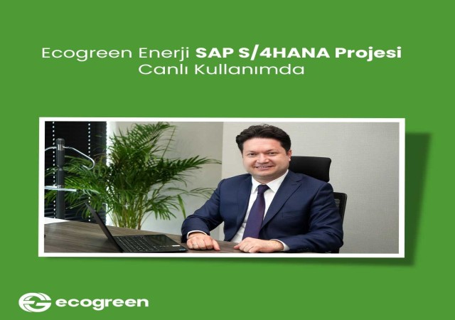 Ecogreen Enerji, SAP S/4HANA projesi canlı kullanımda