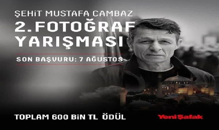 Şehit Mustafa Cambaz 2’nci Fotoğraf Yarışması’na başvurular başladı