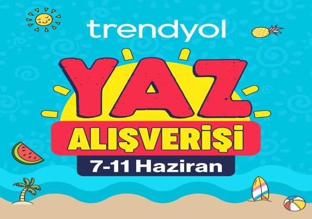 Trendyol, Yaz Alışverişi Kampanyasını başlatıyor