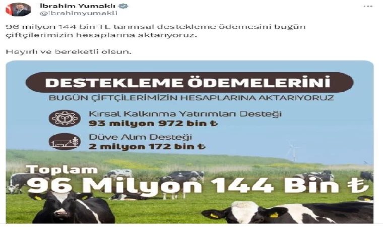 Bakan Yumaklı: 96 milyon 144 bin TL tarımsal destekleme ödemesi hesaplara aktarılıyor