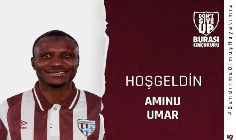 Bandırmaspor, Aminu Umar’ı transfer etti