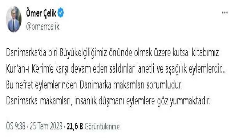 Çelik: Danimarka’da Kur’an-ı Kerim’e karşı devam eden saldırılar aşağılık eylemlerdir