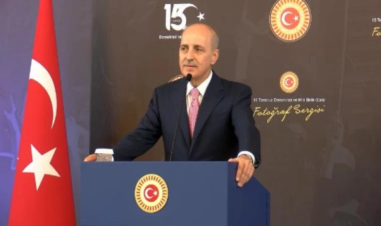 TBMM Başkanı Kurtulmuş: 15 Temmuz’u destan gibi anlatacağız