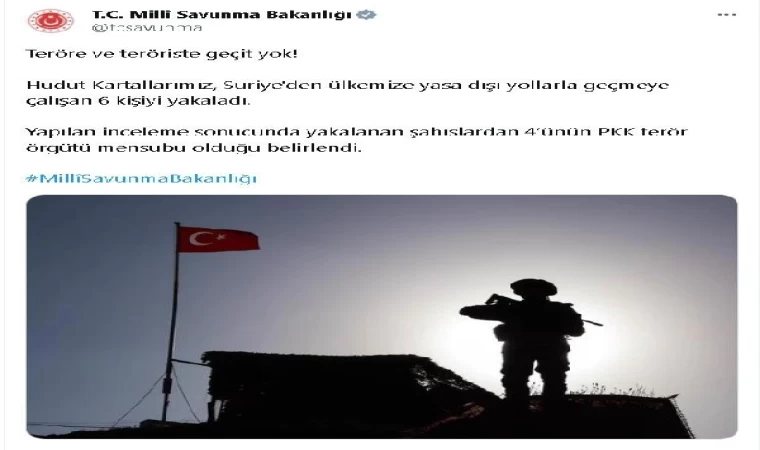 MSB: Türkiye’ye girmeye çalışan 4’ü PKK’lı 6 kişi yakalandı