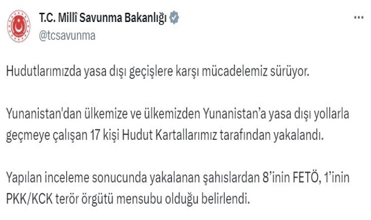 MSB: “Yunanistandan ülkemize ve ülkemizden Yunanistana geçmeye çalışan 17 kişi Hudut Kartallarımız tarafından yakalandı”