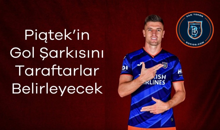 Piatekin gol şarkısını taraftarlar belirleyecek