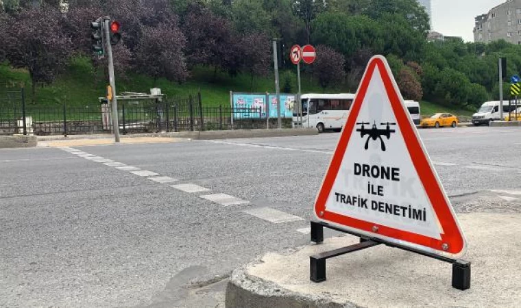 Şişli’de drone destekli kırmızı ışık denetimi 