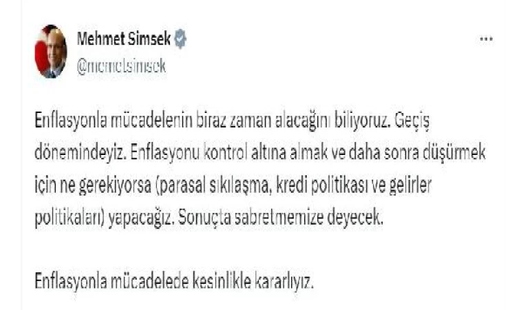 Bakan Şimşek: Enflasyonu düşürmek için ne gerekiyorsa yapacağız