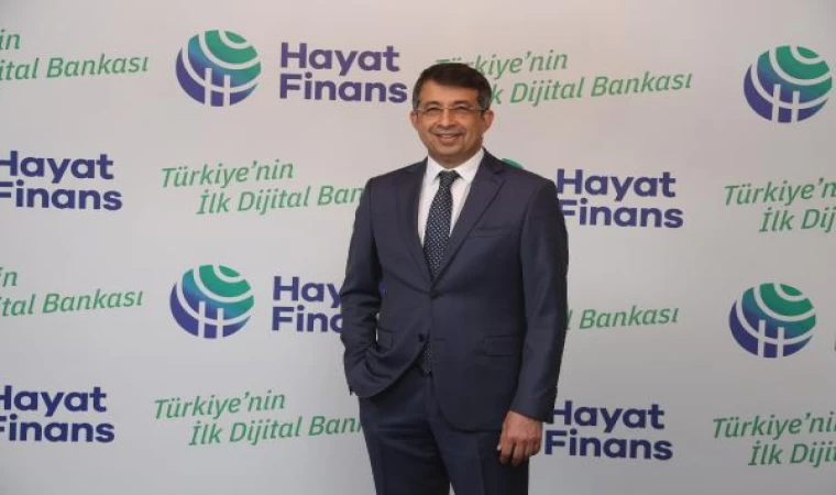 Dijital banka Hayat Finans faaliyete geçti