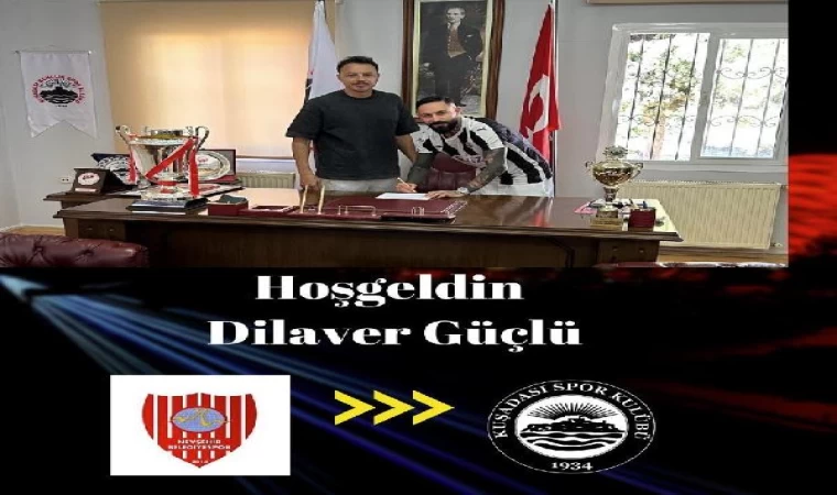 Dilaver Güçlü’nün son durağı Kuşadasıspor