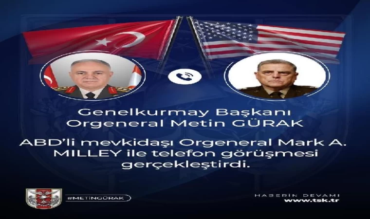 Genelkurmay Başkanı Gürak, ABD’li mevkidaşı Milley ile telefonda görüştü