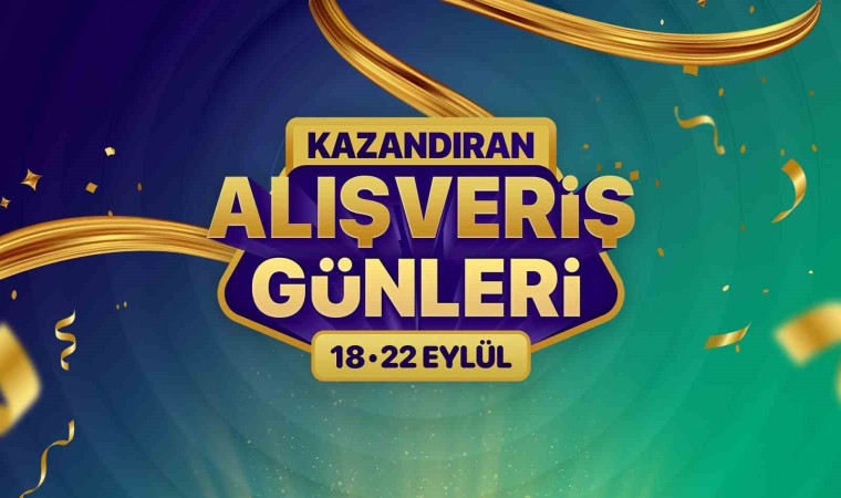 ‘Kazandıran Alışveriş Günleri başladı