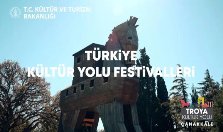 Kültür Yolu Festivalleri’nin yeni durağı, Çanakkale