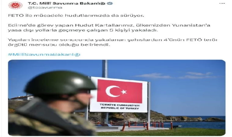 MSB: Yunanistan’a geçmeye çalışan 4’ü FETÖ mensubu, 5 kişi yakalandı