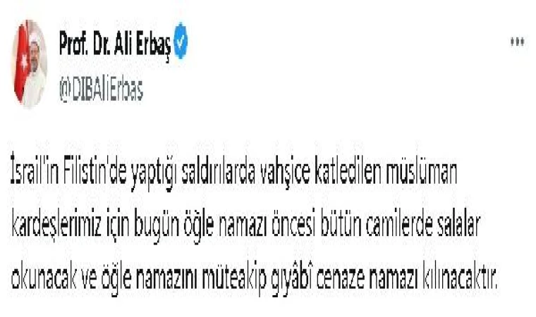 Ali Erbaş: Filistin’de katledilenler için bütün camilerde gıyabi cenaze namazı kılınacak