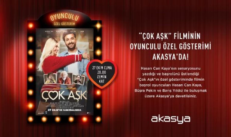 ‘Çok Aşk’ filminin başrol oyucuları özel gösterim için Akasya’da