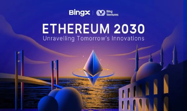 BingX, ‘Ethereum 2030’ etkinliğine ev sahipliği yapacak