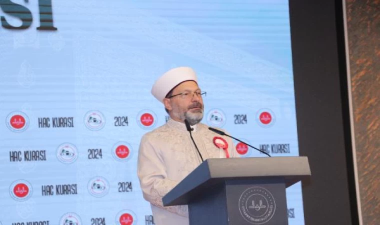 Diyanet İşleri Başkanı Erbaş: 2,5 milyona yakın hacı adayımız var