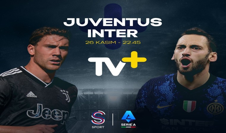 Juventus-Inter maçı TV+ta