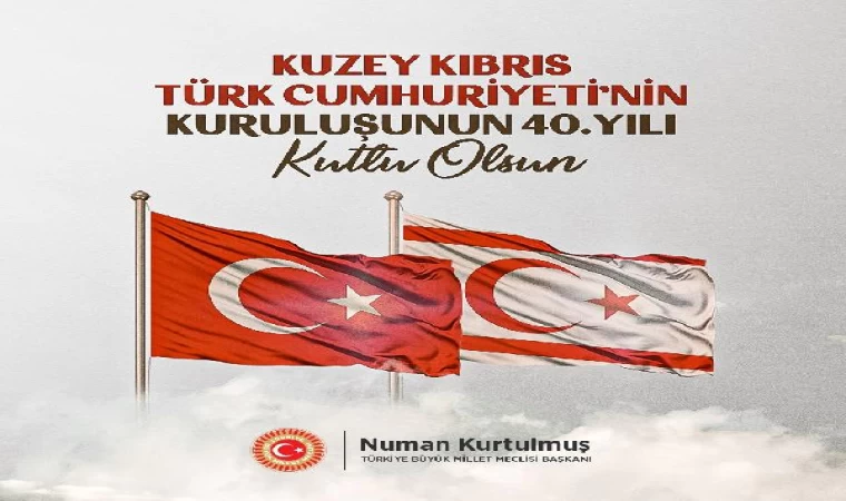 Kurtulmuş, KKTC’nin 40’ıncı kuruluş yıl dönümünü kutladı