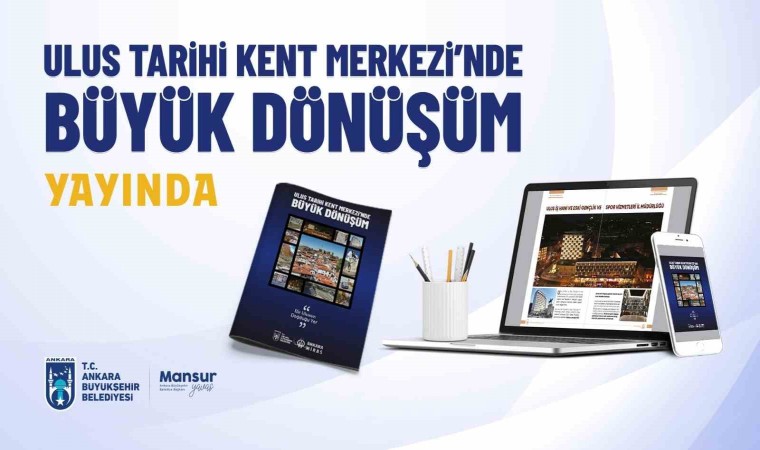 Ulus Tarihi Kent Merkezinde Büyük Dönüşüm dergisi yayınlandı