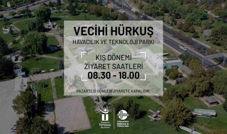 Vecihi Hürkuş Havacılık ve Teknoloji Parkının ziyaret saatleri güncellendi