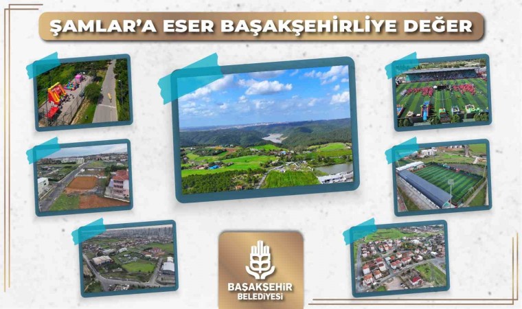 Başakşehirde Şamlar Mahallesinin çehresi değişiyor