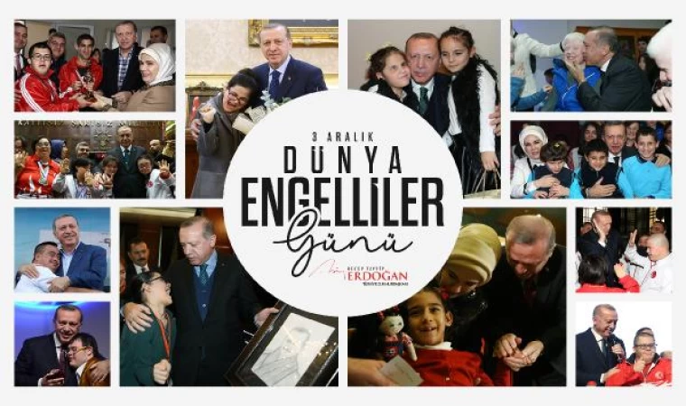 Cumhurbaşkanı Erdoğan’dan ’Engelliler Günü’ paylaşımı