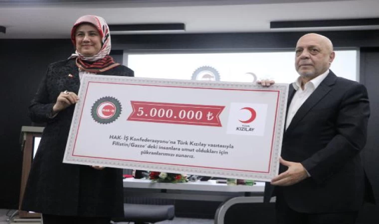 HAK-İŞ’ten Gazze’ye 5 milyon liralık bağış