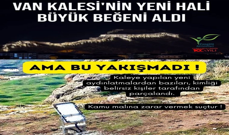 Van Kalesinin kırılan aydınlatma lambaları tepkilere neden oldu