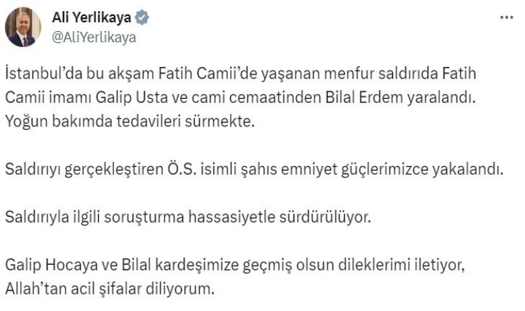 Bakan Yerlikaya: “(Fatih Camii imamına saldırı) Ö.S. isimli şahıs emniyet güçlerimizce yakalandı”