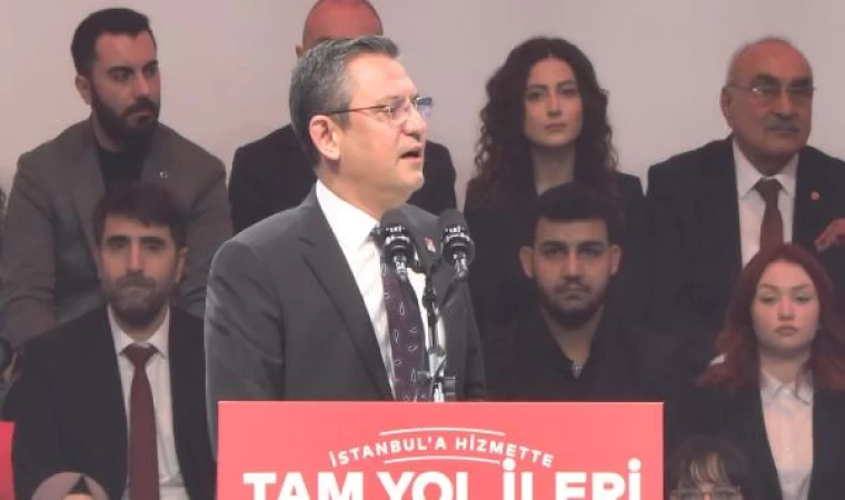 CHP Genel Başkanı Özel: Hiçbir adaydan çekincemiz yok