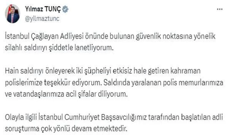 Bakan Tunç: Adliye saldırısına ilişkin çok yönlü soruşturma başlatıldı