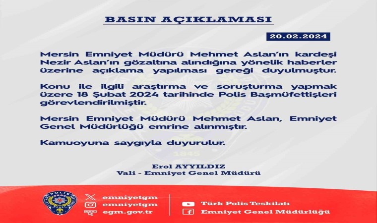 EGM: “Mersin Emniyet Müdürü Aslan, Emniyet Genel Müdürlüğü emrine alınmıştır”