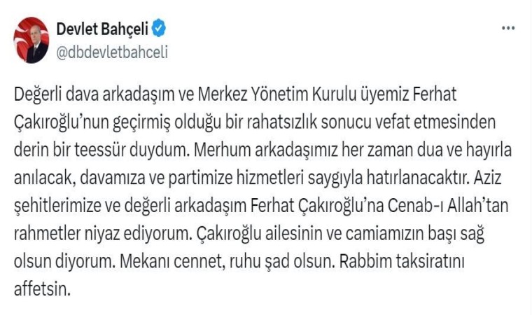 MHP lideri Bahçeli, MYK üyesi Ferhat Çakıroğlu için taziye mesajı yayımladı