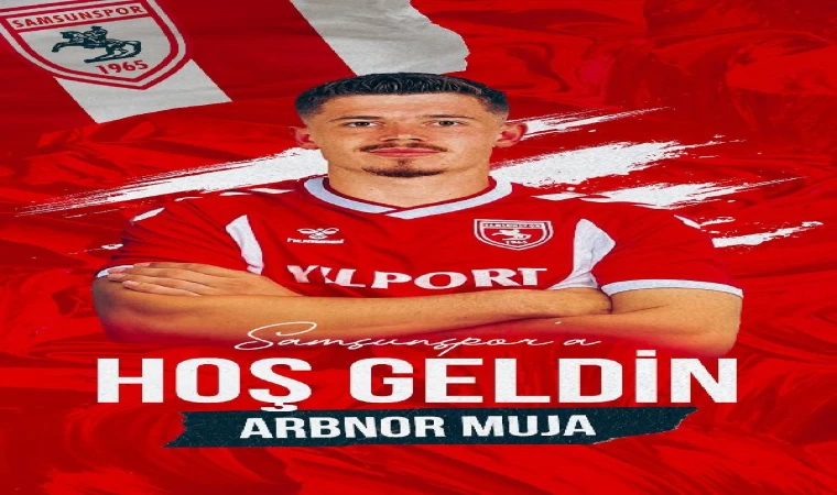 Samsunspor, Arbnor Muja’yı renklerine bağladı