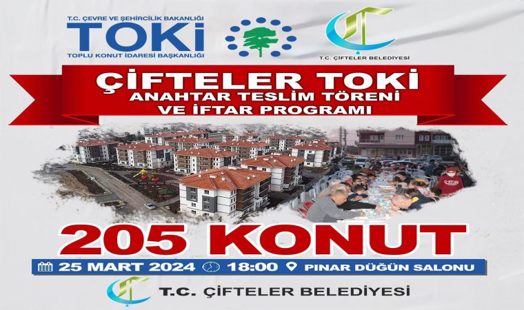 Çiftelerde 205 adet TOKİ konutunun anahtarı teslim edilecek