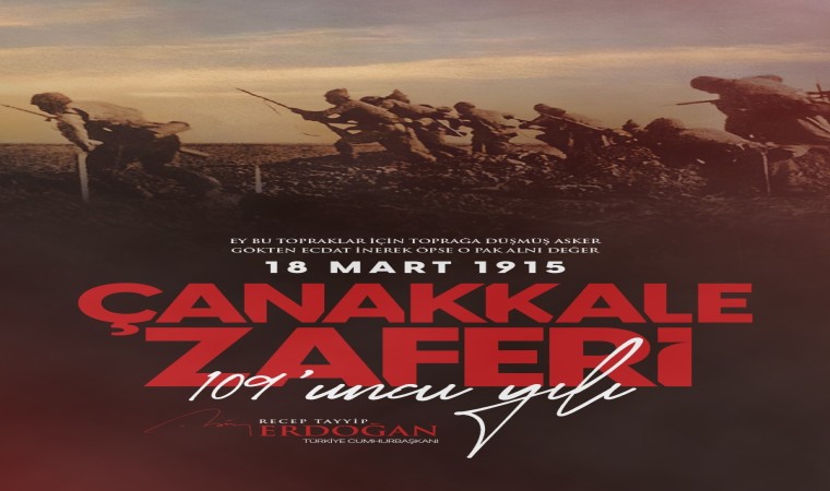 Cumhurbaşkanı Erdoğandan 18 Mart Şehitleri Anma Günü ve Çanakkale Zaferi mesajı