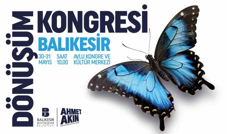 Balıkesir Dönüşüm Kongresi 30 Mayısta başlıyor