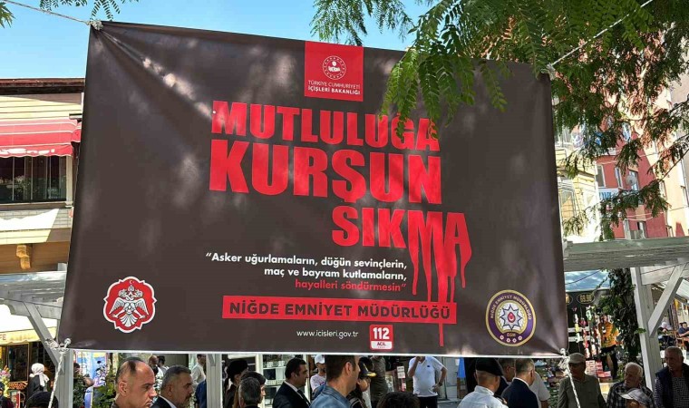 Niğdede Mutluluğa Kurşun Sıkma kampanyası tanıtıldı