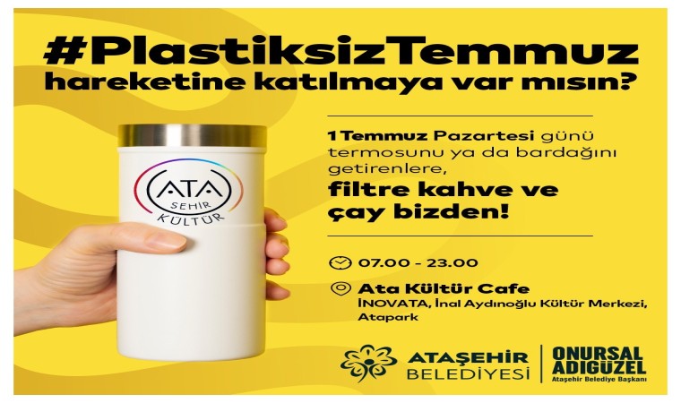 Ataşehirde “Plastiksiz Temmuz” hareketi: Ücretsiz çay ve kahve dağıtılacak