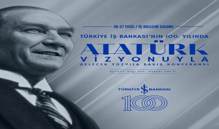 ‘Atatürk Vizyonuyla Gelecek Yüzyıla Bakış konferansı için geri sayım başladı