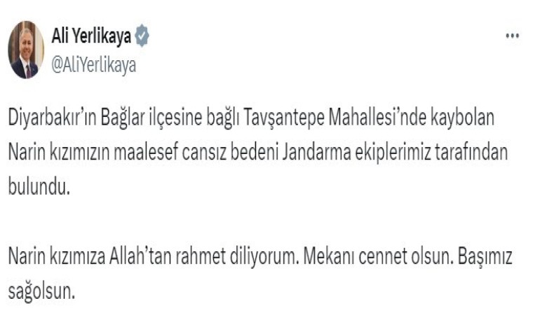 Bakan Yerlikaya kayıp Narinin cansız bedenine ulaşıldığını duyurdu