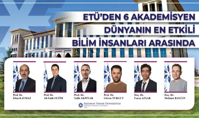 ETÜden 6 akademisyen dünyanın en etkili bilim insanları arasında